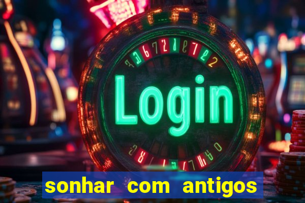 sonhar com antigos colegas de trabalho